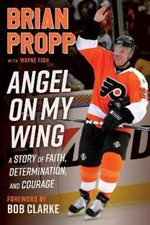 Brian Propp Wayne Fish Brian Propp: Angel On My Wing (Hardback) (UK IMPORT)