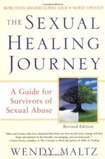 The Sexual Healing Journey: A Guide for Survivors of Sexual Abuse (Revised E...