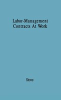 Morris Stone (U. A.) | Labor-Management Contracts At Work | Buch | Englisch