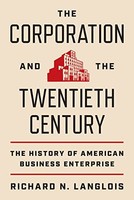 Richard N. Langlois - Corporation And The Twentieth Century The Hist - G245Z