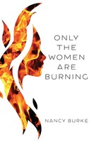 Nancy Burke | Only The Women Are Burning | Taschenbuch | Englisch (2020)