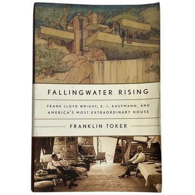 Fallingwater Rising Frank Lloyd Wright E.J. Kaufmann Franklin Toker Paperback