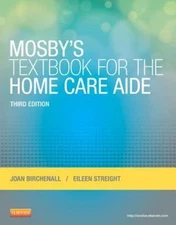 Mosby's Textbook for the Home Care Aide by Birchenall RN  MEd, Joan M.