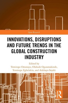 Innovations, Disruptions and Future Trends in the Global Construction Industry b