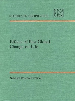 EFFECTS OF PAST GLOBAL CHANGE ON LIFE (STUDIES IN By National Research Council
