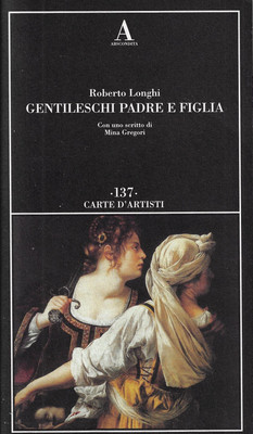 Longhi, Roberto..GENTILESCHI. VATER UND TOCHTER. EDIZ. ILLUSTRIERT