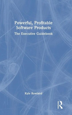 Kyle Rowland | Powerful, Profitable Software Products | Buch | Englisch (2025)