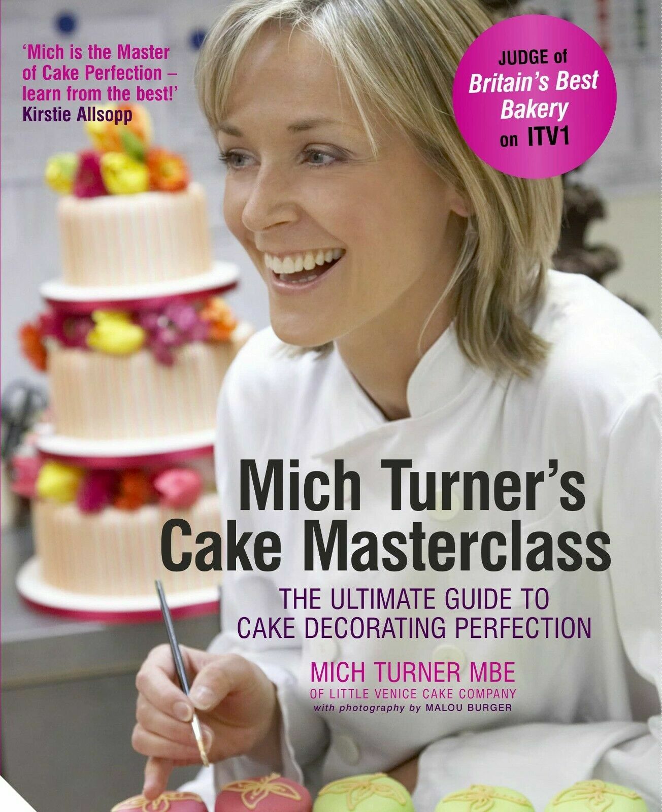 Mich Turner's Cake Masterclass: The Ultimate Guide to Cake by Mich Turner (HB)