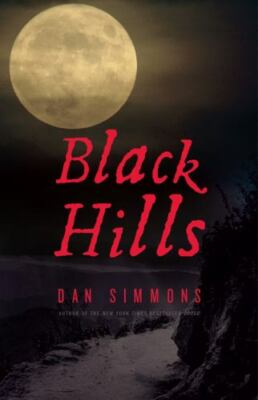 Black Hills: A Novel by Dan Simmons