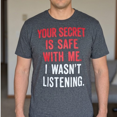 #ad Mad Engine Mens Your Secret Is Safe I Wasnt Listening Graphic Tee Charcoal Gray $12.72