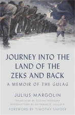 Journey Into the Land of the Zeks and Back: A Memoir of the Gulag (Hardback or C