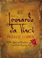 The Leonardo da Vinci Puzzle Codex: Riddles, Puzzles and Conundrums Inspired by