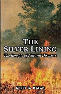 The Silver Lining : The Benefits of Natural Disasters Hardcover S