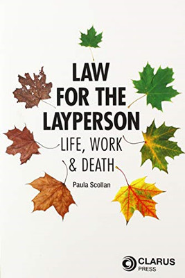 Law for the Layperson: Life, Work & Death -  NEW Paula Scollan 2020