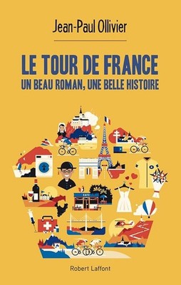 Die Tour de France: Ein schöner Roman, eine schöne Geschichte - Ollivier, Jean-Paul