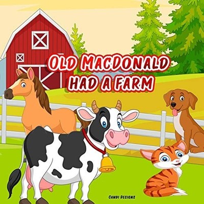 Old Macdonald Had a Farm: the Fun Nursery Rhyme with Br -  NEW Candi Designs 202