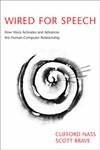 Wired for Speech: How Voice Activates And Enhances the Human-computer Relati...