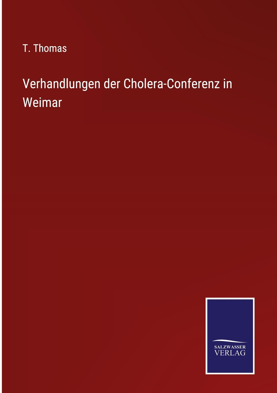 T. Thomas | Verhandlungen Der Cholera-conferenz In Weimar | Buch |