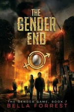 The Gender Game 7: The Gender End by Bella Forrest
