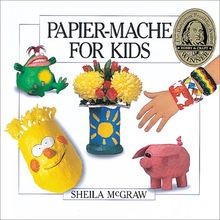 Papier-Mache for Kids von McGraw, Sheila | Buch | Zustand gut