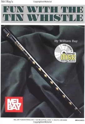 Mel Bay's Fun with the Tin Whistle: Method & Song Book for D Tin Whistles [With