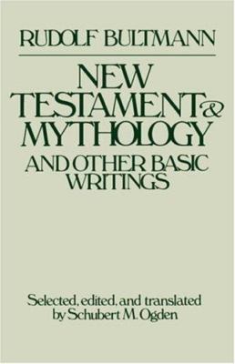 New Testament Mythology and Other Basic Writings by Schubert M. Ogden (1984,...