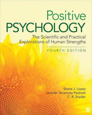 Positive Psychology: The Scientific and Practical Explorations of Human Stre...