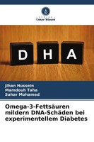 Jihan Hussein (U. A.) | Omega-3-FettsäUren Mildern Dna-SchäDen Bei...