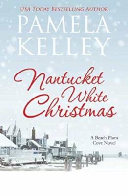 Nantucket White Christmas: A feel-good, small town, Christmas story (Nant - GOOD