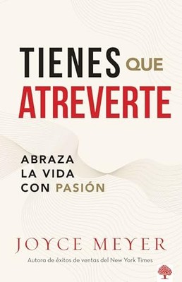 Tienes que atreverte: Abraza la vida con pasiÃ³n (Spanish Edition) - GOOD