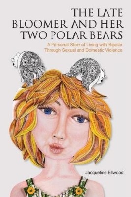 Jacqueline Ellwood The Late Bloomer and Her Two Polar Bears (Taschenbuch)