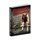 Deadlift Dynamite: How to Master the King of All Strength Exercises (Deadlift