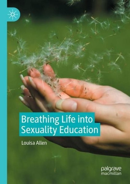 Breathing Life Into Sexuality Education Louisa Allen-image