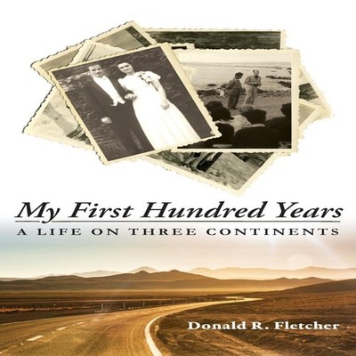 My First Hundred Years Donald R. Fletcher Hardcover Wipf and Stoc