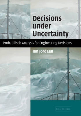 Decisions under Uncertainty Probabilistic Analysis for Engineering Decisions