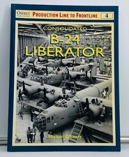 B-24 Liberator: Production Line to Frontline - Michael O'Leary (WWII) VG+ 2002 B-24 Liberator: Production Line to Frontline - Michael O'Leary (WWII) VG+ 2002