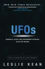 UFOs: Generals, Pilots, and Government Officials Go on the Record by Leslie Kean