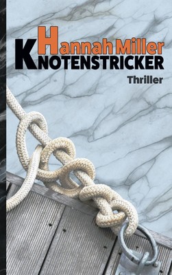 Knotenstricker Hannah Miller Taschenbuch Paperback 456 S. Deutsch 2019