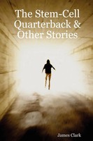 James Clark | The Stem-Cell Quarterback & Other Stories | Taschenbuch | Englisch