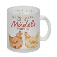 Huhn Glas Tasse Mit Spruch Keine Zeit Meine MäDels Warten