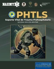 PHTLS: Soporte Vital de Trauma Prehospitalario, Novena Edición Militar: .