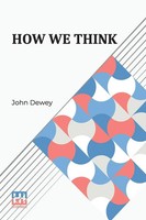How We Think John Dewey Taschenbuch Englisch 2024 Lector House Ean 9789361386756