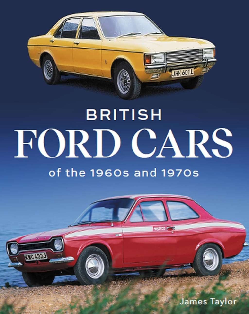 British Ford Cars of the 1960s and 1970s, Taylor, James, New Book