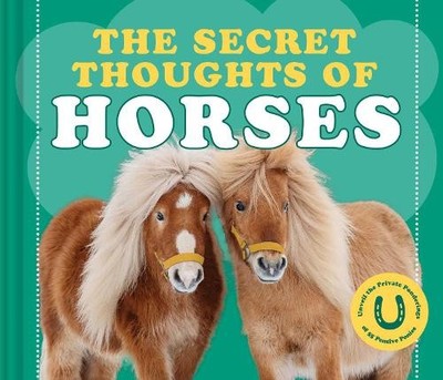 CJ Rose The Secret Thoughts of Horses (Hardback) Secret Thoughts Series