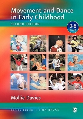Movement and Dance in Early Childhood (Zero to Eight) by Mollie Davies