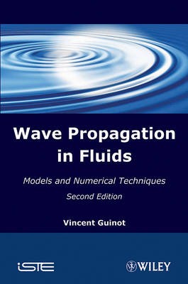 Wave Propagation in Fluids, 2nd Edition, V Guinot,