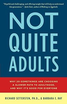 Not Quite Adults: Why 20-Somethings Are Choosing a Slowe... | Buch | Zustand gut