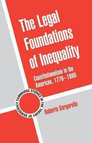The Legal Foundations of Inequality Constitutionalism in the Americas, 1776–1860