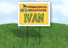 IVAN PRESCHOOL GRADUATE 18 in x 24 in Yard Sign Road Sign with Stand
