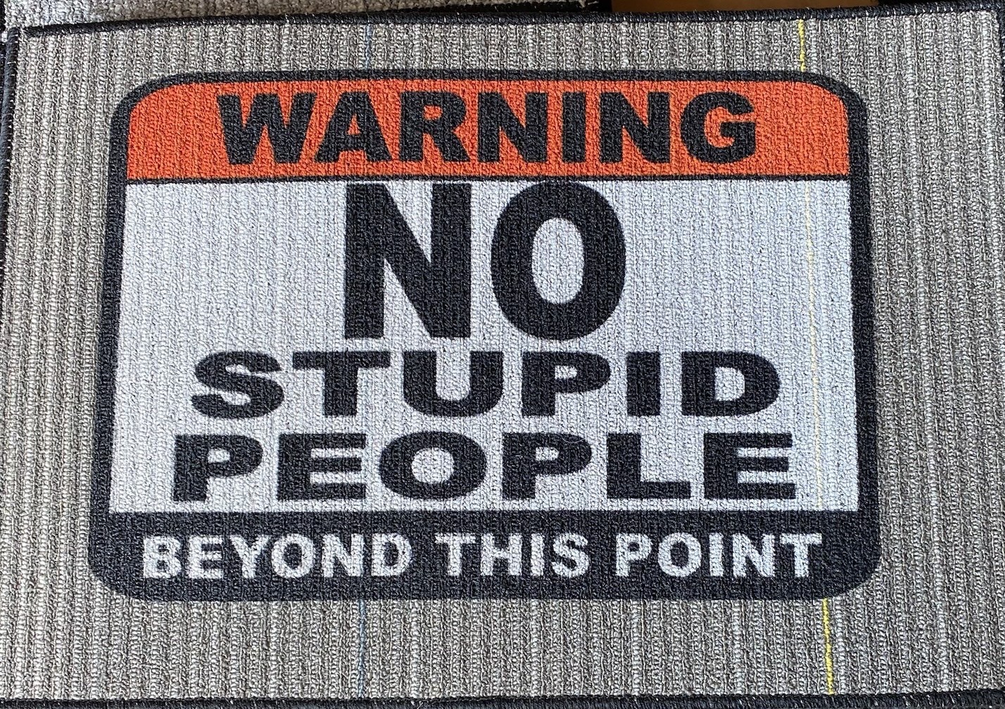 No Stupid People Beyond This Point Doormat for Indoor Outdoor Garage Entry